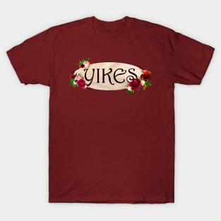 "Yikes" with Red Flower Frame T-Shirt